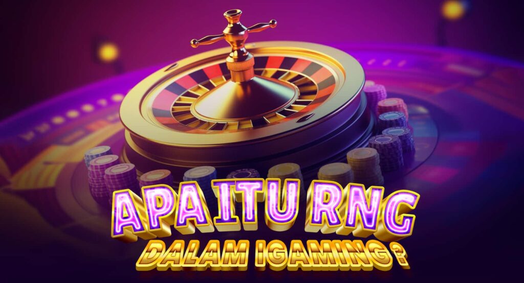 Penjelasan apa itu RNG dalam game online dan iGaming